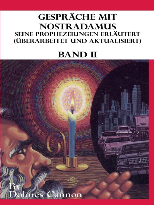 Title details for Gespräche mit Nostradamus, Seine Prophezeiungen Erläutert (Überarbeitet und aktualisiert) Band II by Dolores Cannon - Wait list